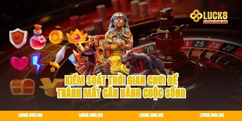 Kiểm soát thời gian chơi để tránh mất cân bằng cuộc sống