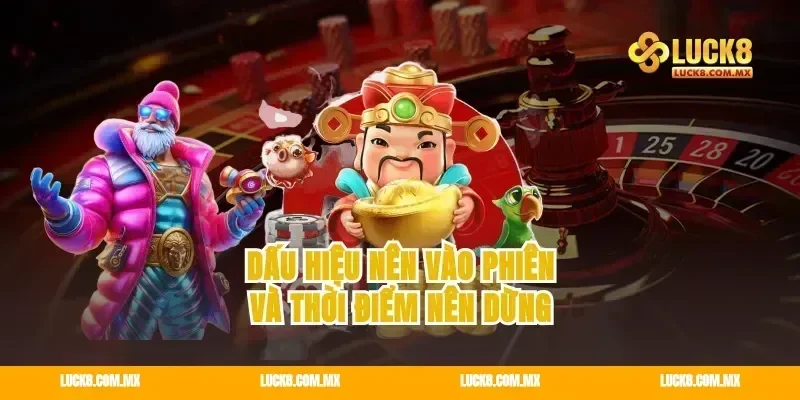 Dấu Hiệu Nên Vào Phiên Và Thời Điểm Nên Dừng